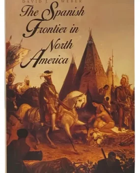 The Spanish Frontier in North America