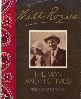 Will Rogers, The Man and His Times