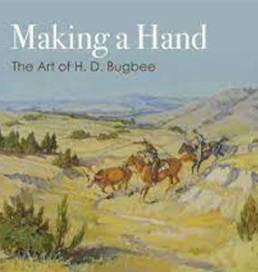 MAKING A HAND: THE ART OF H.D. BUGBEE