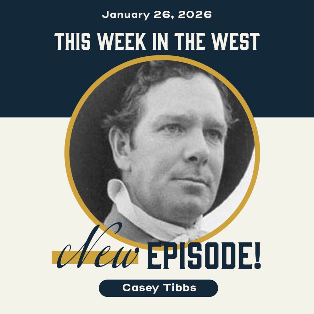 This Week in the West, Episode 65: Casey Tibbs, Rodeo's Golden Boy