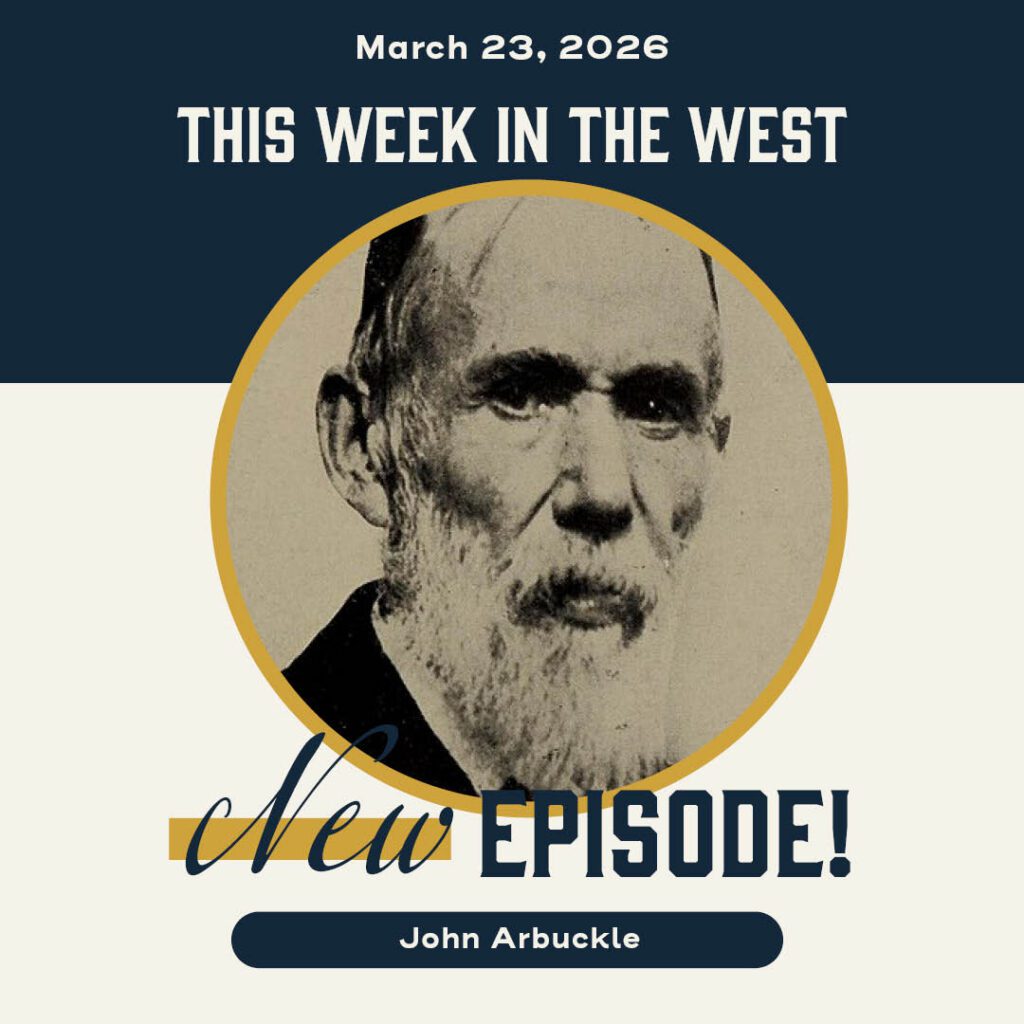This Week in the West, Episode 73: John Arbuckle and Coffee's Importance in the West