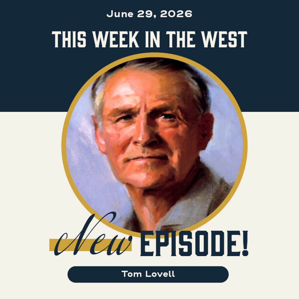 This Week in the West, Episode 87: The Finely Detailed Life of Western Artist Tom Lovell