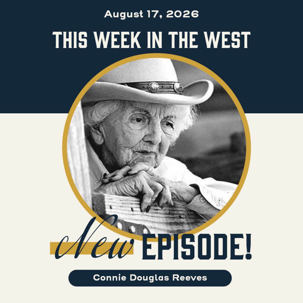 This Week in the West, Episode 94: Connie Douglas Reeves, Texas' Cowgirl Mentor