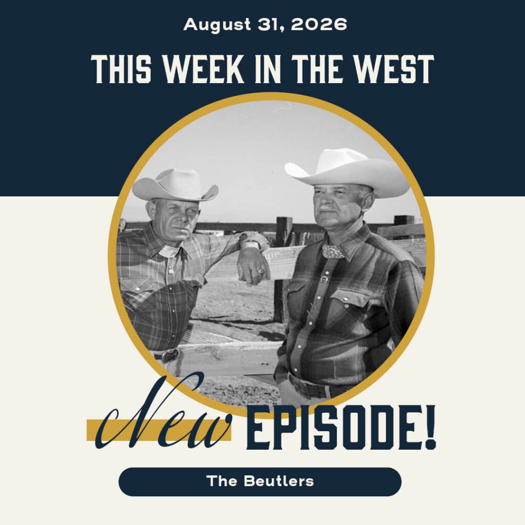 This Week in the West, Episode 96: The Unmatched Rodeo Excellence of the Beutler Family